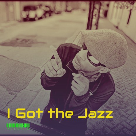 I Got the Jazz | Boomplay Music