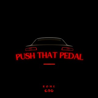 Push That Pedal