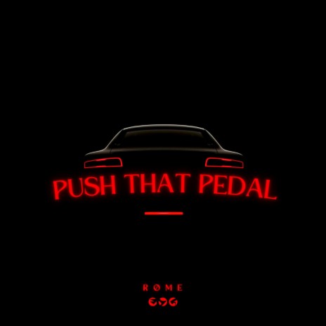 Push That Pedal | Boomplay Music