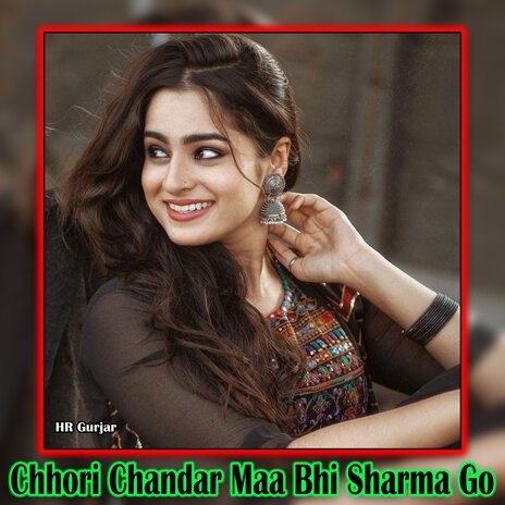 Chhori Chandar Maa Bhi Sharma Go | Boomplay Music