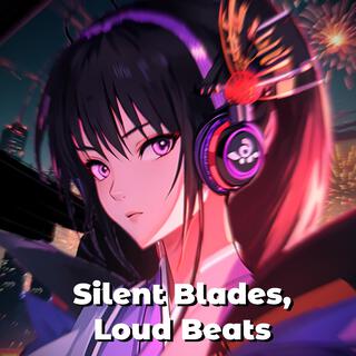 Silent Blades, Loud Beats