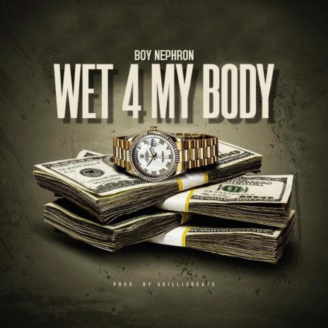 Wet 4 My Body | Boomplay Music