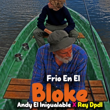 Frio En El Bloke ft. Rey Dpdl | Boomplay Music