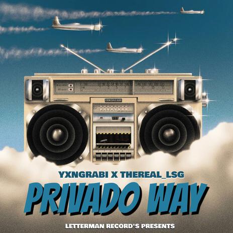 Privado Way ft. thereal_lsg | Boomplay Music