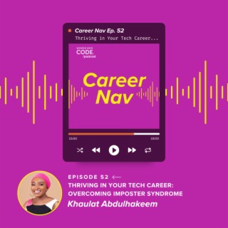 Career Nav #52: Thriving in Your Tech Career: Overcoming Imposter Syndrome
