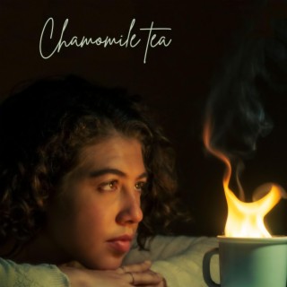 Chamomile Tea lyrics | Boomplay Music