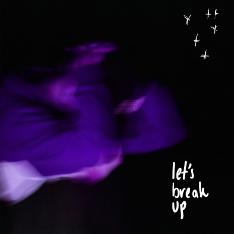 let's break up | Boomplay Music