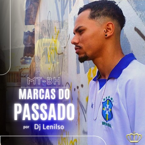 Marcas do Passado ft. DJ Lenilso | Boomplay Music