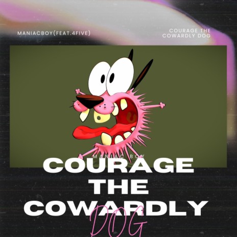 Courage The Cowardly Dog ft. 4Five | Boomplay Music