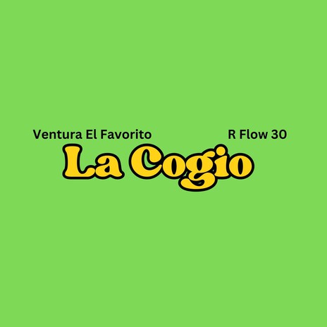 La Cogio ft. R Flow 30 | Boomplay Music