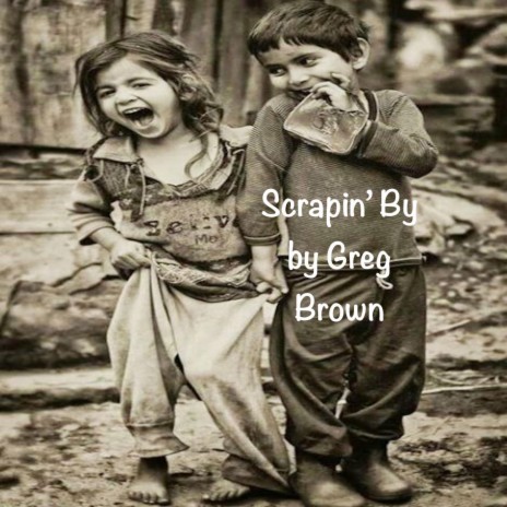 Scrapin' By (Single) | Boomplay Music