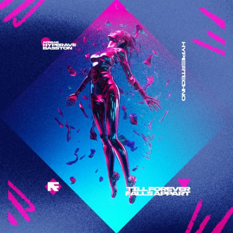 TILL FOREVER FALLS APART - HYPERTECHNO ft. BASSTON | Boomplay Music