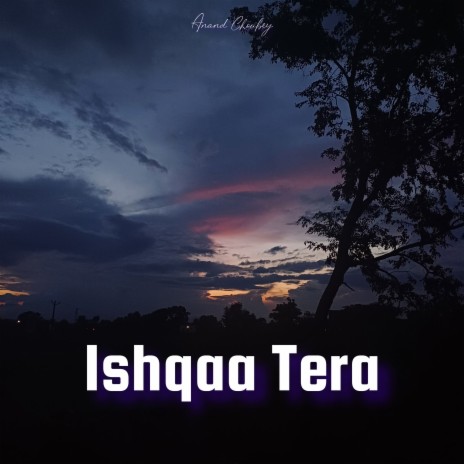 Ishqaa Tera | Boomplay Music