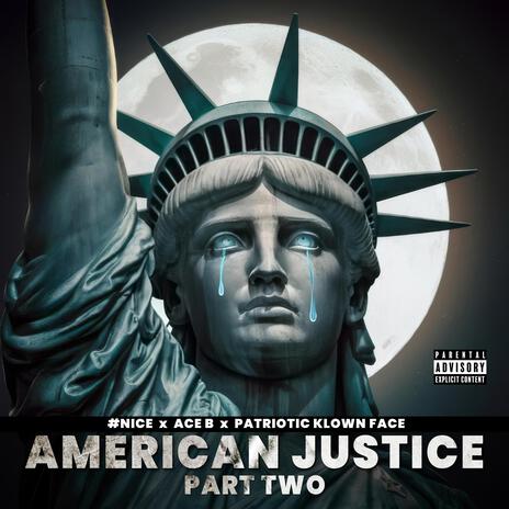 American Justice, Pt. 2 ft. Ace B & Patriotic Klown Face | Boomplay Music