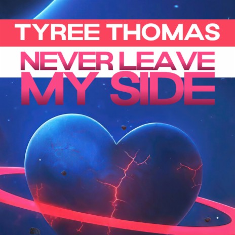 Never Leave My Side | Boomplay Music