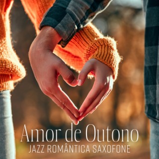 Amor de Outono: Linda Coleção de Música Jazz Romântica Saxofone