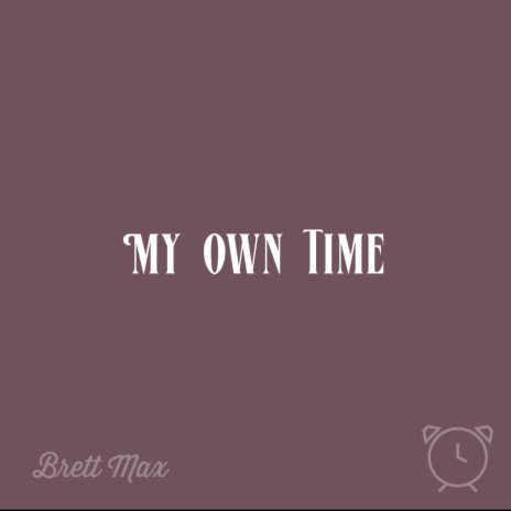 My Own Time | Boomplay Music