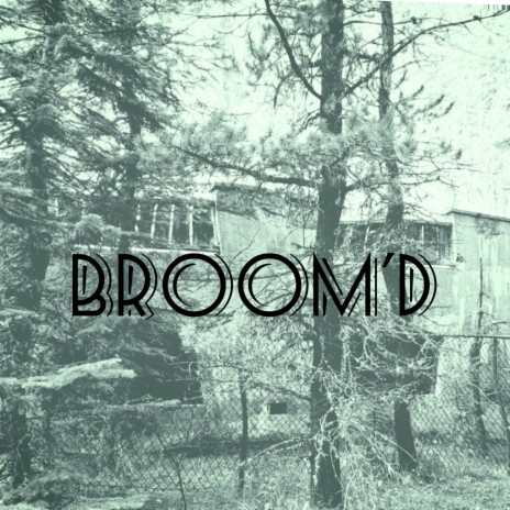 Broom'd