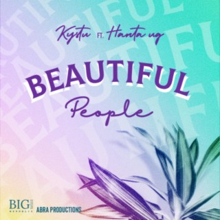 BEAUTIFUL PEOPLE ft. Kystu lyrics | Boomplay Music