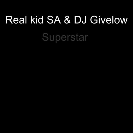 Superstar ft. Real kid SA | Boomplay Music