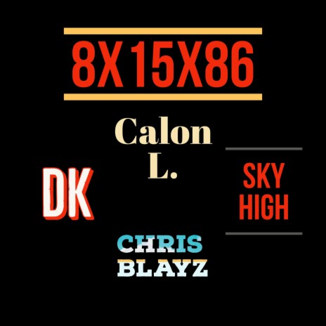 8-15-86 ft. DKMC, Sky High & Chris Blayz