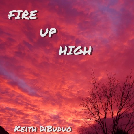 Fire Up High ft. Joe Ciresi | Boomplay Music