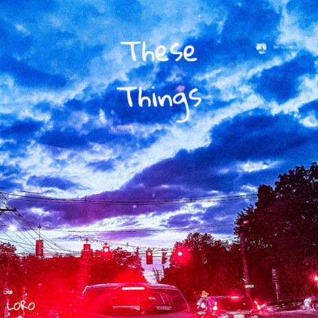 These Things | Boomplay Music