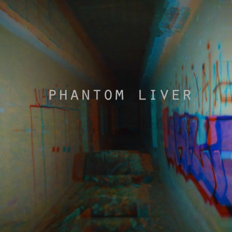 Phantom Liver | Boomplay Music