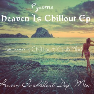 Heaven Is Chillout Ep