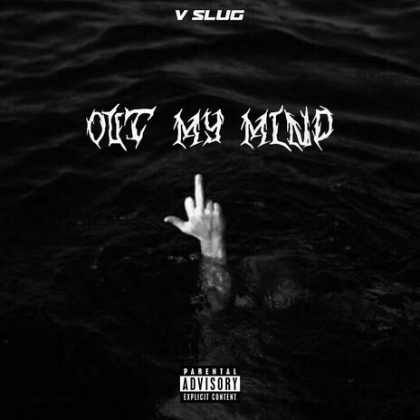 Out My Mind | Boomplay Music