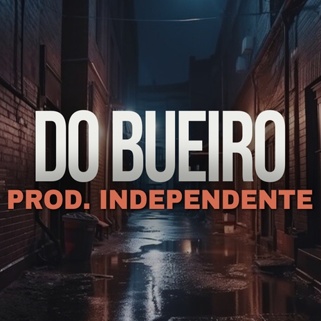 Do Bueiro | Boomplay Music