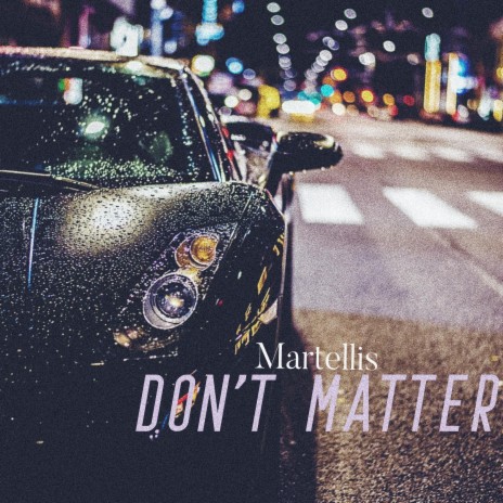 Don't Matter | Boomplay Music