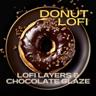 Lofi Layers & Chocolate Glaze