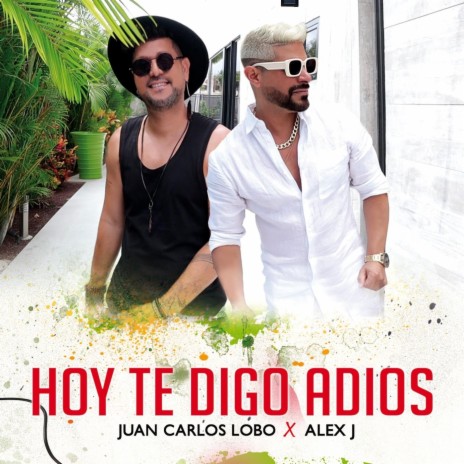 Hoy Te Digo Adiós ft. Juan Carlos Lobo | Boomplay Music