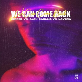 We Can Come Back lyrics | Boomplay Music