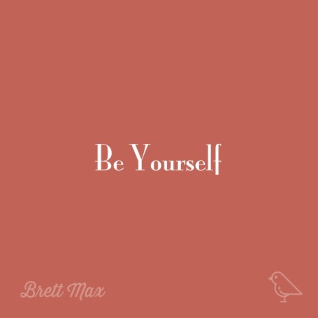 Be Yourself | Boomplay Music