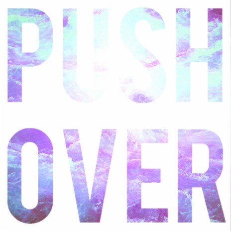 Push Over | Boomplay Music