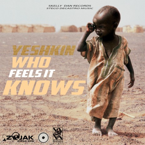 Who Feels It Knows ft. Skelly Dan & Steco Don