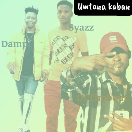 Umtana kaban (Radio Edit) ft. Dj Timbour & Dampi | Boomplay Music