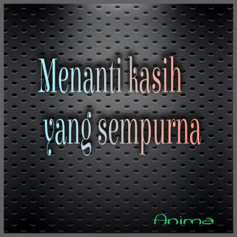 Menanti Kasih Yang Sempurna | Boomplay Music