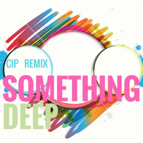 Something Deep (Cip Remix) | Boomplay Music