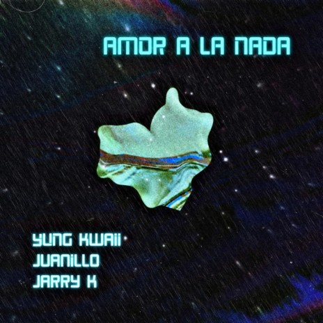 Amor a la Nada ft. Yung Kwaii & Jarry K