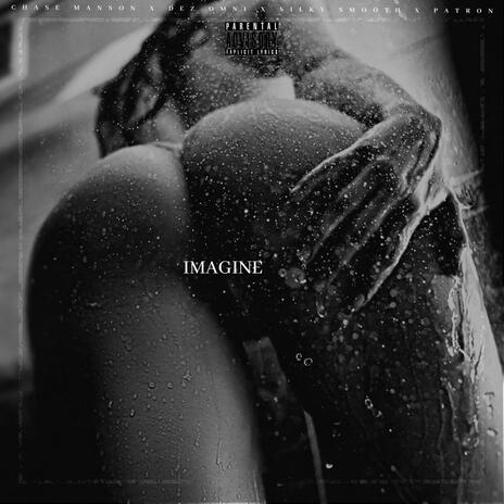 Imagine ft. #LLDEZ, Silky Smooth & Patron | Boomplay Music