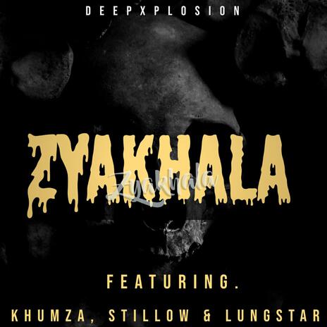 Ziyakhala ft. Stillow & Lungstar | Boomplay Music