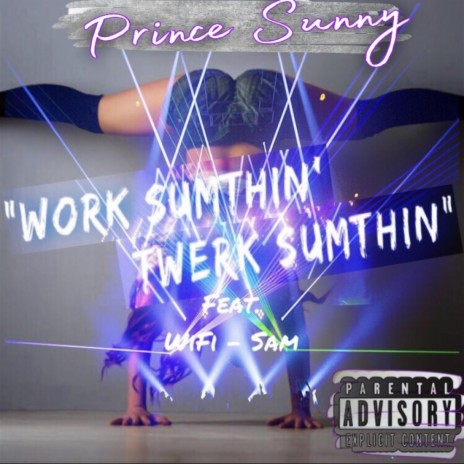 Work Sumthin' Twerk Sumthin' | Boomplay Music