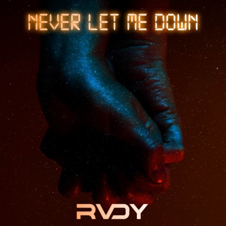 Never Let Me Down | Boomplay Music