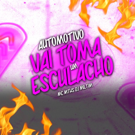 Automotivo Vai Toma um Esculacho ft. dj miltim | Boomplay Music