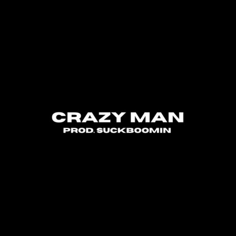 Crazy Man | Boomplay Music