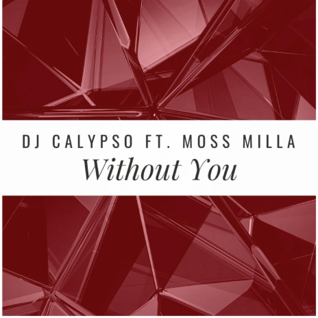 Without You ft. Moss Milla | Boomplay Music