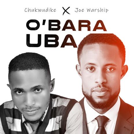 O'Bara Uba (feat. Joe Warship) | Boomplay Music